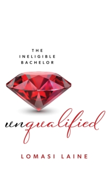 Unqualified : The Ineligible Bachelor