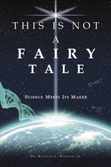 THIS IS NOT A FAIRY TALE : Science Meets Its Maker