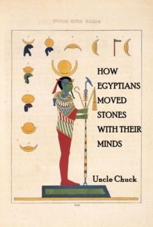 How Egyptians Moved Stones with Their Minds