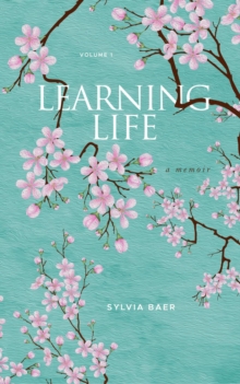 Learning Life : A Memoir