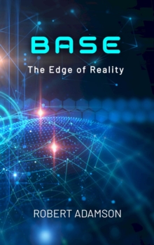 BASE: The Edge of Reality