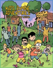 Kid's Zombie Adventures Series: Escape from Camp Miccano: