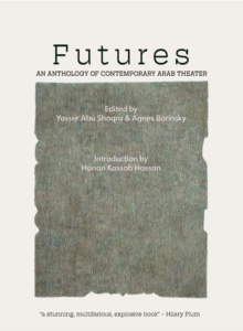 Futures: An Anthology of Contemporary Arab Theater