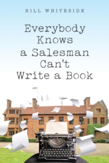 Everybody Knows a Salesman Can't Write a Book