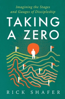 Taking A Zero : Imagining the Stages and Gauges of Discipleship