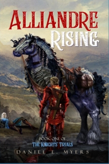 Alliandre Rising : Book 1 of The Knights' Trials