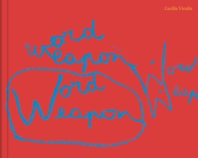 California College of Arts Cecilia Vicuna, Word Weapons