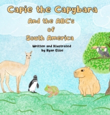 Capie the Capybara and the ABC's of South America