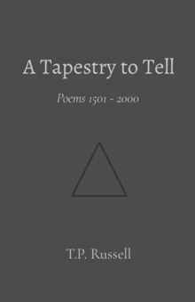 A Tapestry to Tell : Poems 1501 - 2000