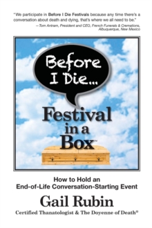 Before I Die Festival in a Box(TM) : How to Hold an End-of-Life Conversation-Starting Event