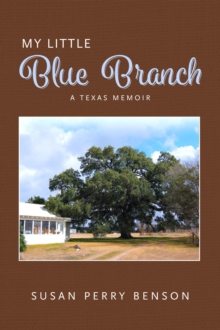 My Little Blue Branch, A Texas Memoir