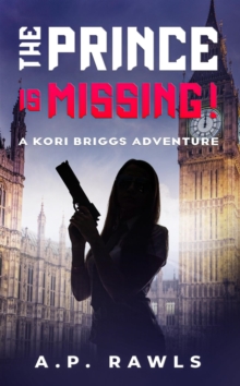 The Prince is Missing : A Kori Briggs Adventure