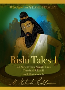 Rishi Tales 1 : 21 Ancient Vedic Sanskrit Tales Translated & Retold with Illustrations