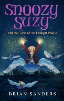 Snoozy Suzy : And the Curse of the Twilight People