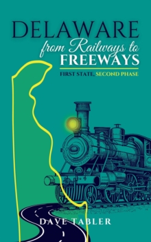 Delaware from Railways to Freeways