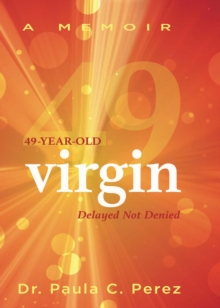 49-Year-Old Virgin : Delayed Not Denied