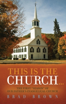 This Is The Church... : The First "Season" of Our Father's Evangelical Church