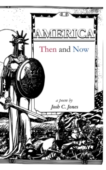 AMERICA Then and Now : a poem by Josh C. Jones