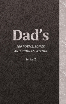 Dad's 100 Poems, Songs, and Riddles Within : Series 2