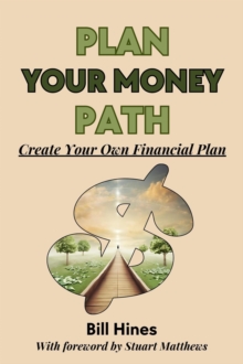 Plan Your Money Path: Create Your Own Financial Plan