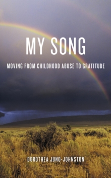 MY SONG : Moving from Childhood Abuse to Gratitude