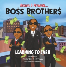 BO$$ BROTHER$ : Learning To Earn