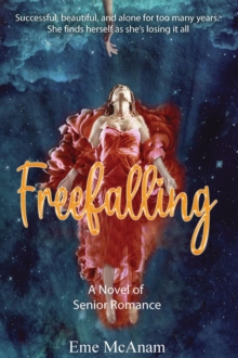 Freefalling : A Novel of Senior Romance