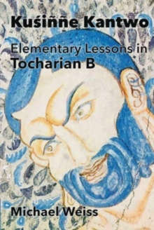 Beech Stave Press Inc Kusinne Kantwo , Elementary Lessons In Tocharian B
