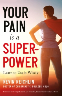 Your Pain is a Superpower : Learn to Use it Wisely