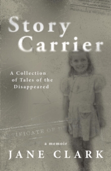 Story Carrier : A Collection of Tales of The Disappeared