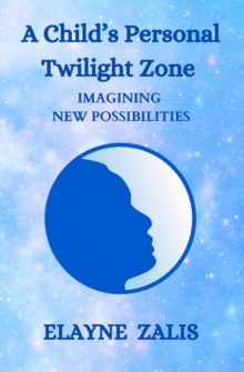 Child's Personal Twilight Zone: Imagining New Possibilities