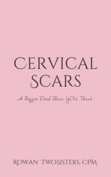 Cervical Scars, A Bigger Deal Than You Think