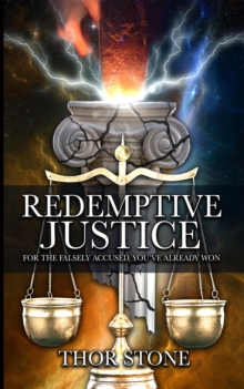 Redemptive Justice : For the Falsely Accused, You've Already Won