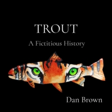 TROUT : A Fictitious History