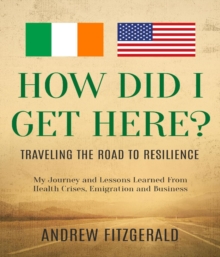 How Did I Get Here : Traveling The Road To Rresilience