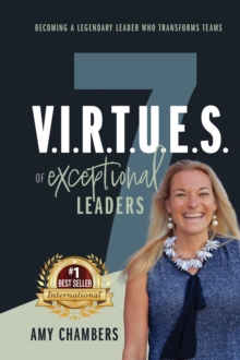 7 V.I.R.T.U.E.S. of Exceptional Leaders