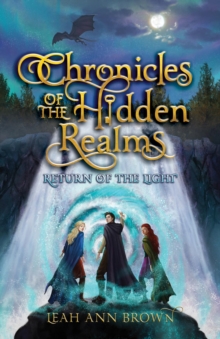 Chronicles of the Hidden Realms : Return of the Light