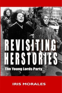 Revisiting Herstories : The Young Lords Party