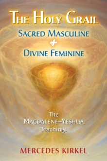 The Holy Grail : Sacred Masculine & Divine Feminine