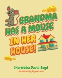 Grandma Has a Mouse In Her House!