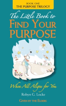 The Little Book to Find Your Purpose