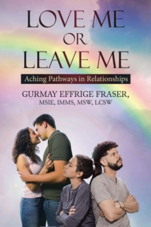 Love Me or Leave Me : Contemporary Memoir Aching Pathways in Relationships