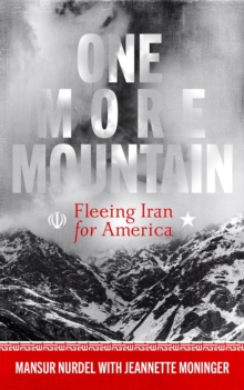 One More Mountain : Fleeing Iran for America