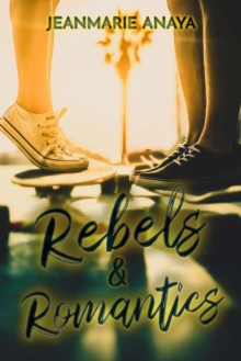 Rebels & Romantics : The Vista Skaterats