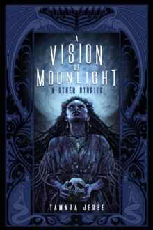 Vision of Moonlight & Other Stories