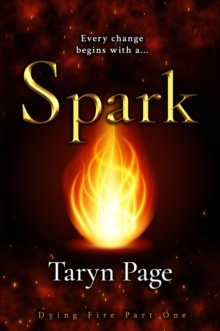 Spark : Dying Fire Part One