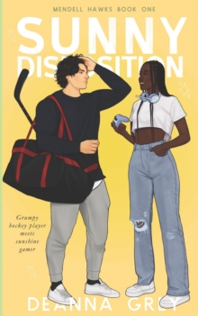 Sunny Disposition : A Grumpy/Sunshine Romance