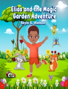 Elias and the Magic Garden Adventure