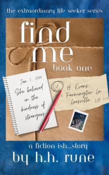 Find Me, Book One : She Believed in the Kindness of Strangers