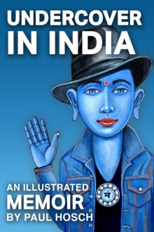 Undercover in India : A Memoir